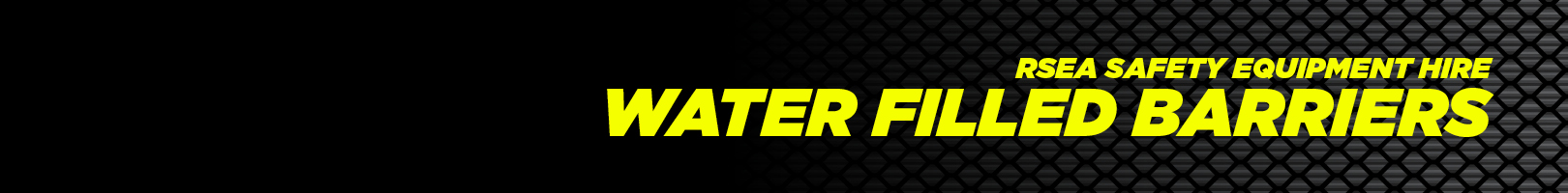 Water Filled Barriers at RSEA HIRE